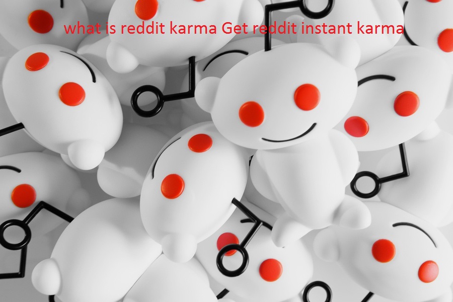 what is reddit karma get reddit instant karma its technoholic