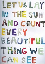 let-us-lay-in-the-sun-and-count-every-beautiful-thing-we-can-see-quote-saying