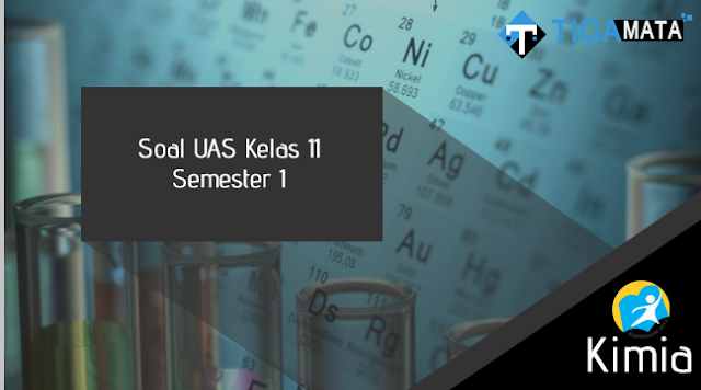 Contoh Soal Kimia Kelas 11 Semester 1 Kurikulum 2013 - Contoh Soal Terbaru