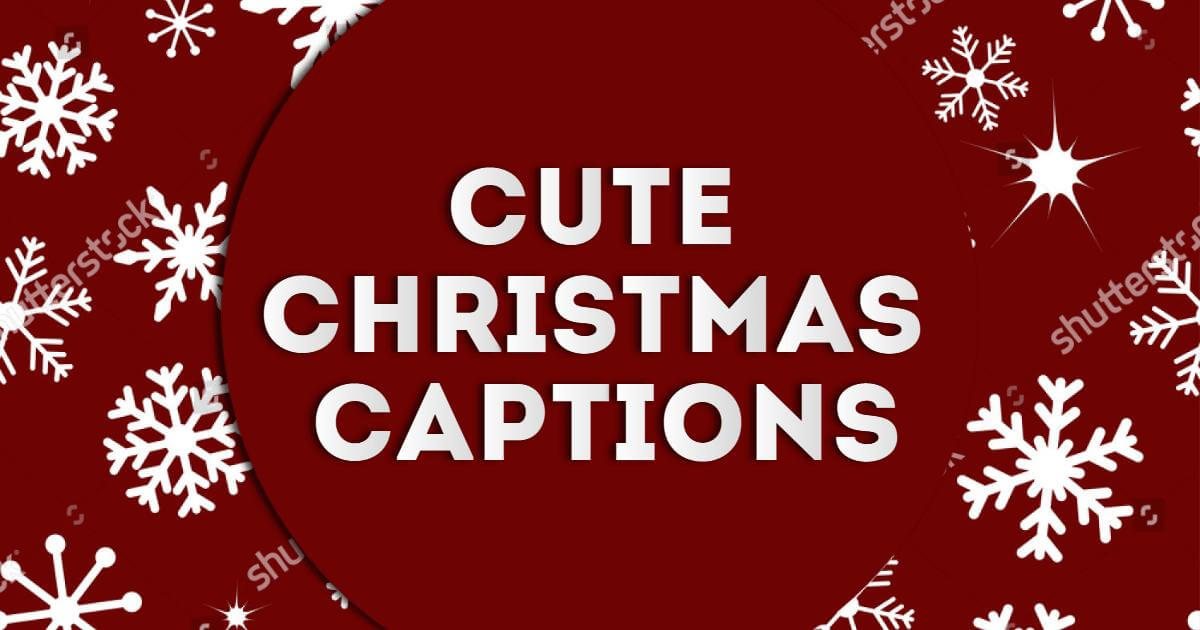 Cute Christmas Captions For Instagram For Your Photos