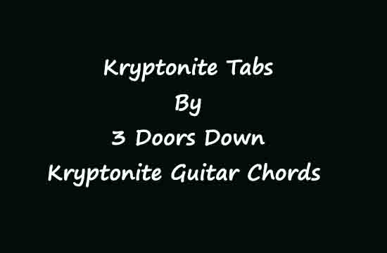 Kryptonite Tabs By 3 Doors Down Kryptonite Guitar Chords