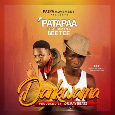 DOWNLOAD Patapaa – Dankwama Feat. Bee Tee (Prod. By Dr. Ray Beatz) 40