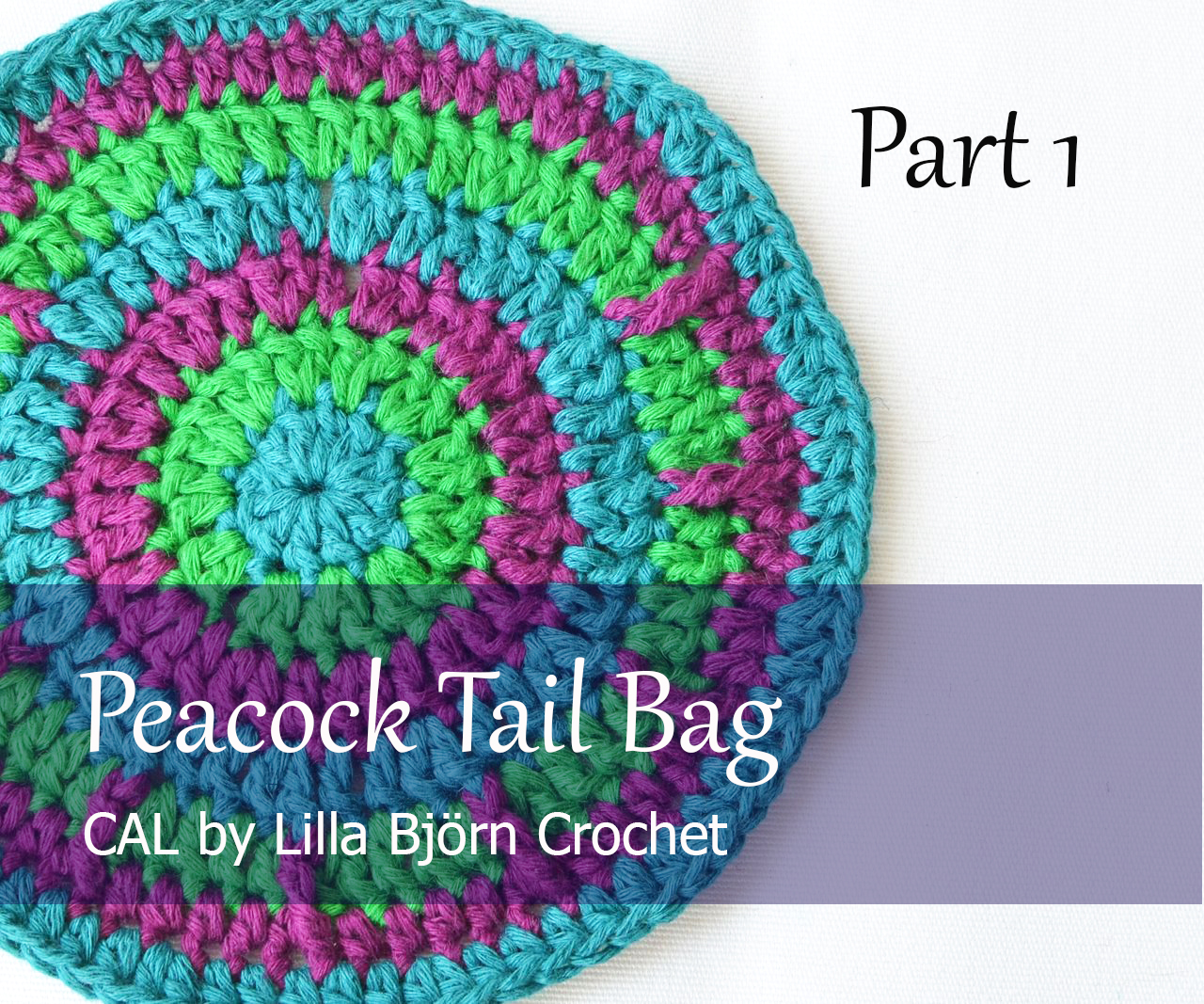 Peacock Tail Bag CAL - Part 1. Original design by Lilla Bjorn Crochet