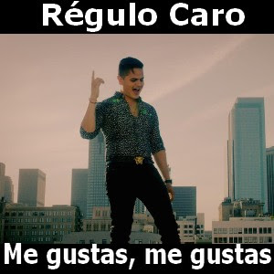 Regulo Caro – Me gustas, me gustas