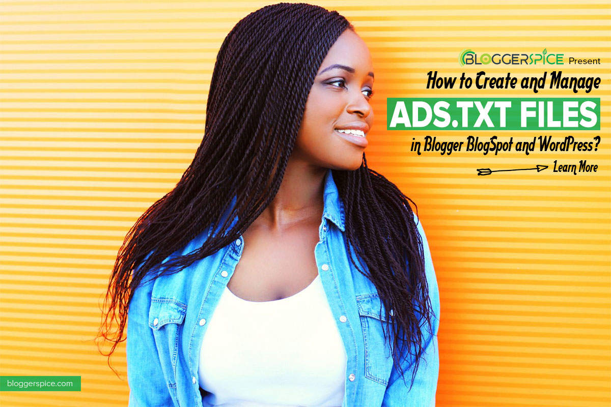 How to Create and Manage Ads.txt files in Blogger BlogSpot and WordPress? How to Add Custom Ads.Txt File in Blogger?