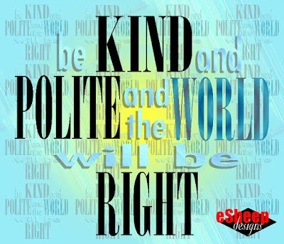Be Kind & Polite and the World will be Right Spoonflower fabric by eSheep Designs