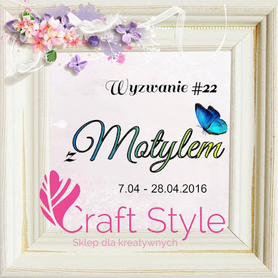 http://craftstylepl.blogspot.com/2016/04/wyzwanie-22-z-motylem.html
