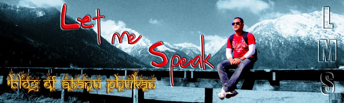 Let Me Speak (LMS):     blog of atanu phukan...