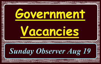 Government Vacancies (Sunday Observer Aug 19)