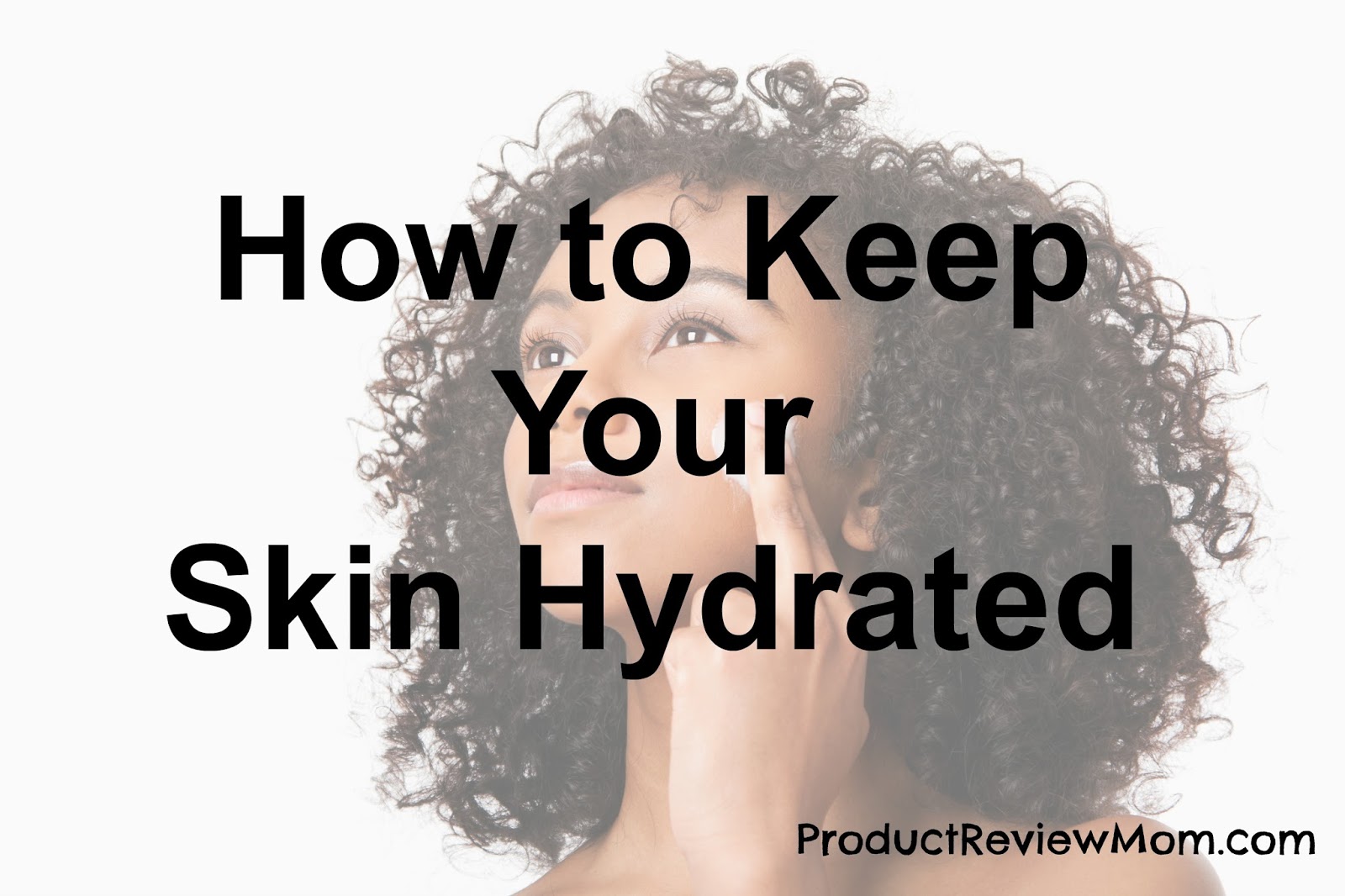 How to Keep your Skin Hydrated