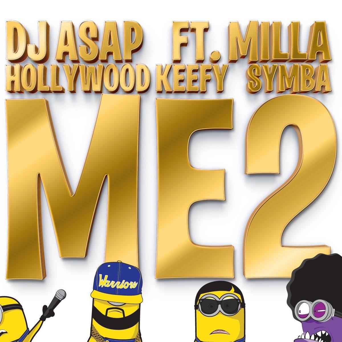 DJ ASAP featuring Milla, Hollywood Keefy, Symba - "Me 2"