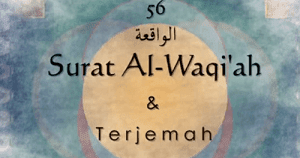 Surat - Surah Al Waqiah Arab, Terjemahan dan Latinnya