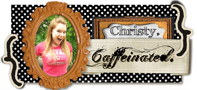 Christy. Caffeinated.