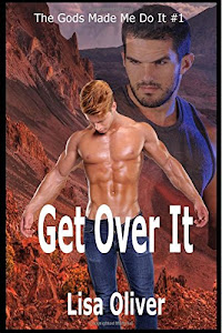Get Over It (The Gods Made Me Do It) (Volume 1)