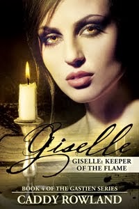 Giselle: Keeper of the Flame (The Gastien Series #4)