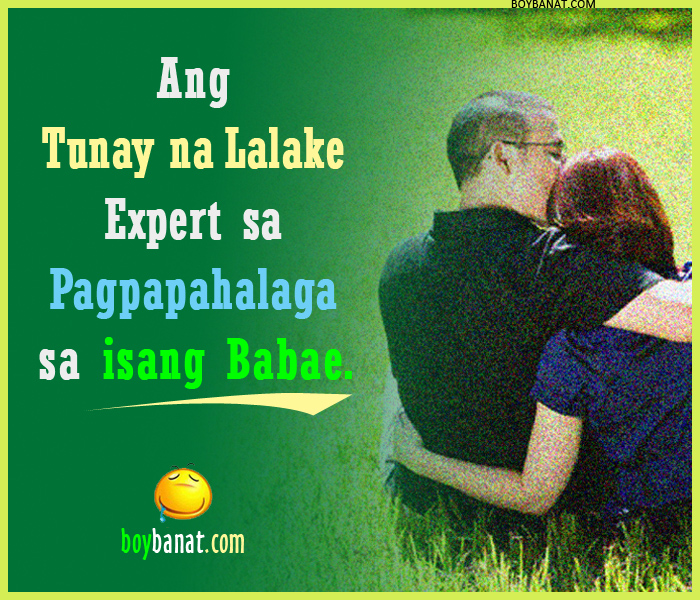 Ang Tunay Na Lalake Quotes and Tagalog "Real Man" Quotes ~ Boy Banat