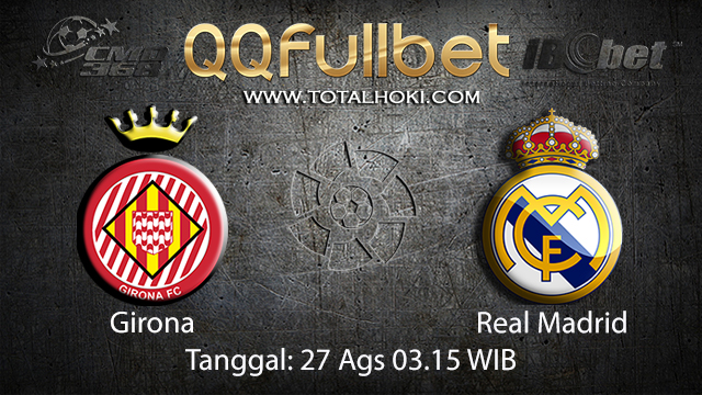 Prediksi Bola Jitu Girona vs Real Madrid ( Spanish La Liga )