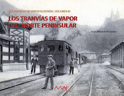 Volumen III: Los tranvías de vapor del norte peninsular español