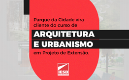 Parque da Cidade vira cliente do curso de Arquitetura do IESB