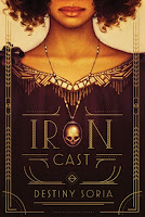 Iron Cast by Destiny Soria
