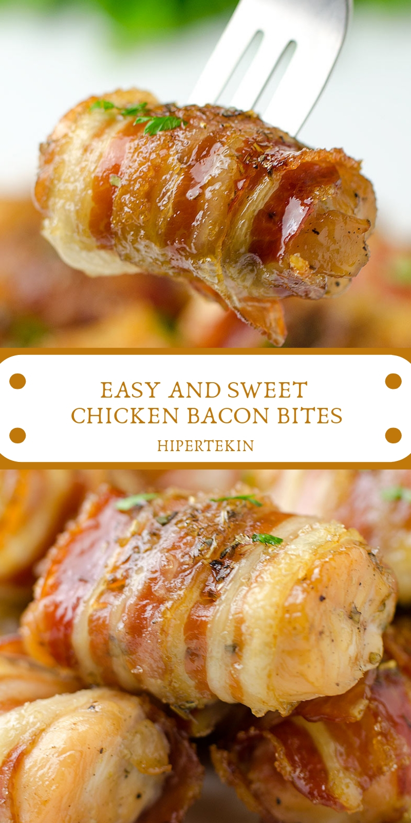 EASY AND SWEET CHICKEN BACON BITES 