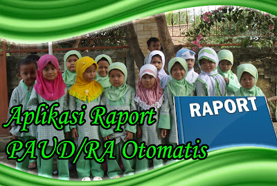 Aplikasi Raport PAUD/RA Otomatis Aplikasi Raport PAUD/RA Otomatis