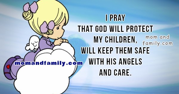 Mom and Family Love: I pray that God will protect my children