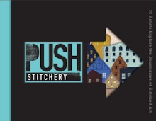 PUSH Stitchery: 30 Artists Explore the Boundaries of Stitched Art