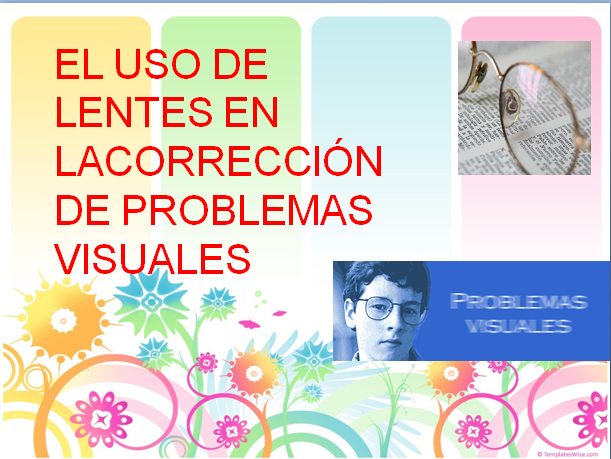 Ciencias Naturales: Uso de lentes en la corrección de problemas visuales.