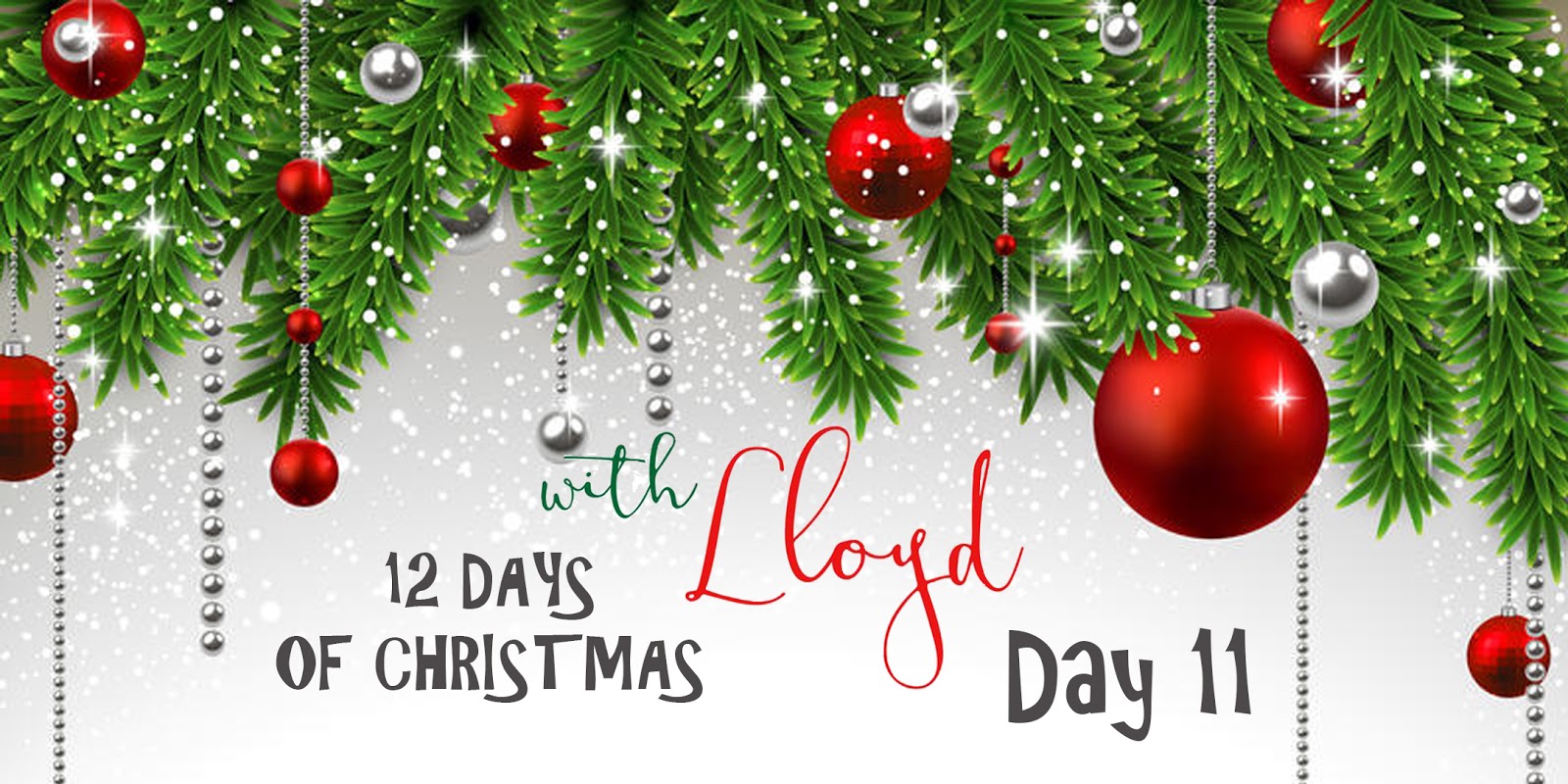 As Seen By Lloyd and on the 11th Day of Christmas...