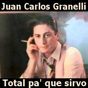 Juan Carlos Granelli – Total pa’ que sirvo
