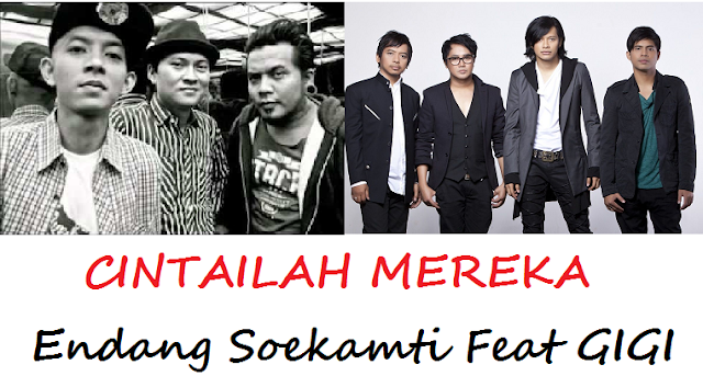 Lirik Lagu Endank Soekamti - Cintailah Mereka (Feat GIGI)