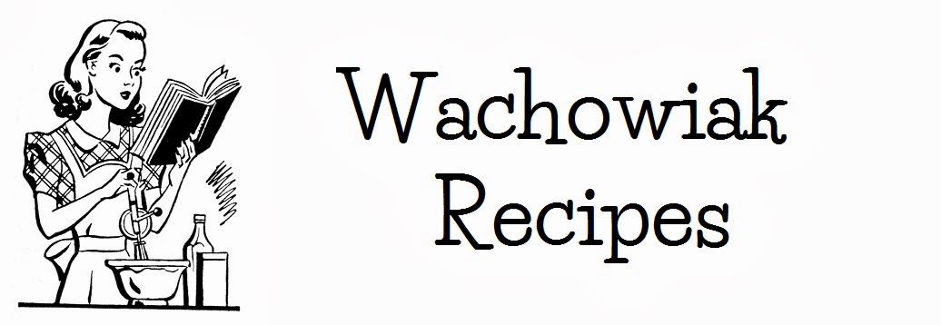 Wachowiak Recipes