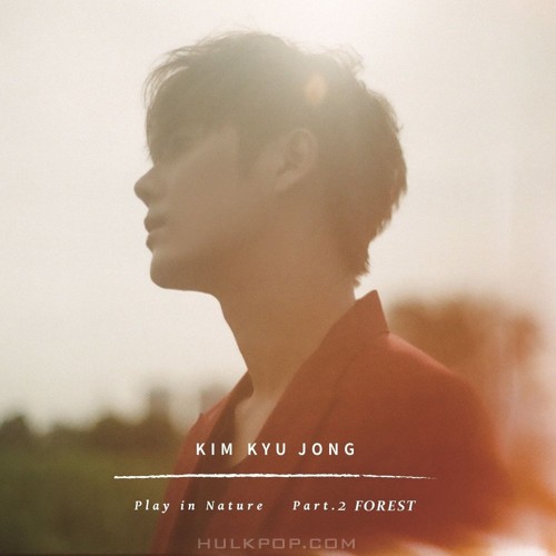 KIM KYU JONG – Play in Nature Part.2 FOREST – Single