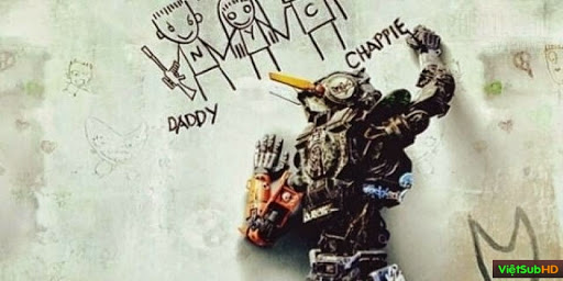 Phim Cớm Người Máy VietSub + TM HD | Chappie 2015