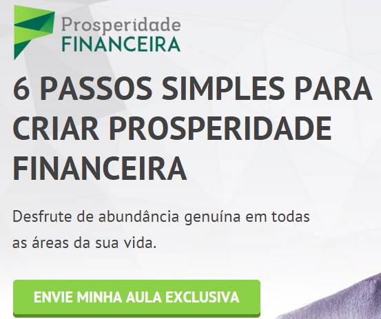 6 Passos Simples Para Criar Prosperidade Financeira