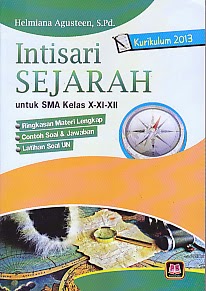   Judul : INTISARI SEJARAH SMA X-XI-XII KURIKULUM 2013 Pengarang : Helmiana  Augusteen, S.Pd. Penerbit : Pustaka Setia