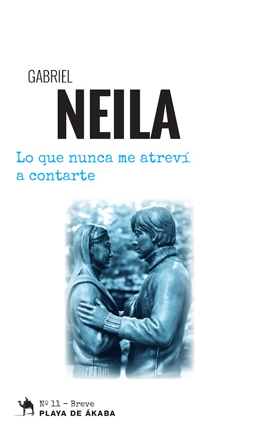 Portada de la novela Lo que nunca me atreví a contarte de Gabriel Neila, donde en un fondo blanco, en el medio se puede ver la estatua de un hombre y una mujer mirándose.