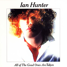 Ian Hunter's All of the Good Ones Are Taken