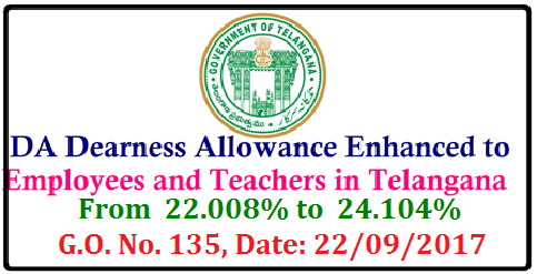 DA Dearness Allowance Enhanced to Employees and Teachers in Telangana wide GO No 135 DA Dearness Allowance Enhanced to Employees and Teachers in Telangana wide GO No 135 telangana-ts-go-no-135-da-dearness-allowance-enhanced-to-state-government-employees-teachers D.A. to the state government employees from 1st January 2017 D.A. G.O. No. 135, Date: 22/09/2017 /2017/09/telangana-ts-go-no-135-da-dearness-allowance-enhanced-to-state-government-employees-teachers.html