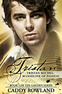 Tristan MIchel: Bloodline of Passion (The Gastien Series #3)