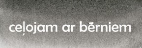 http://mammasrokas.blogspot.com/search/label/Ce%C4%BCojam%20ar%20b%C4%93rniem?zx=81e6dac0d8b5e734