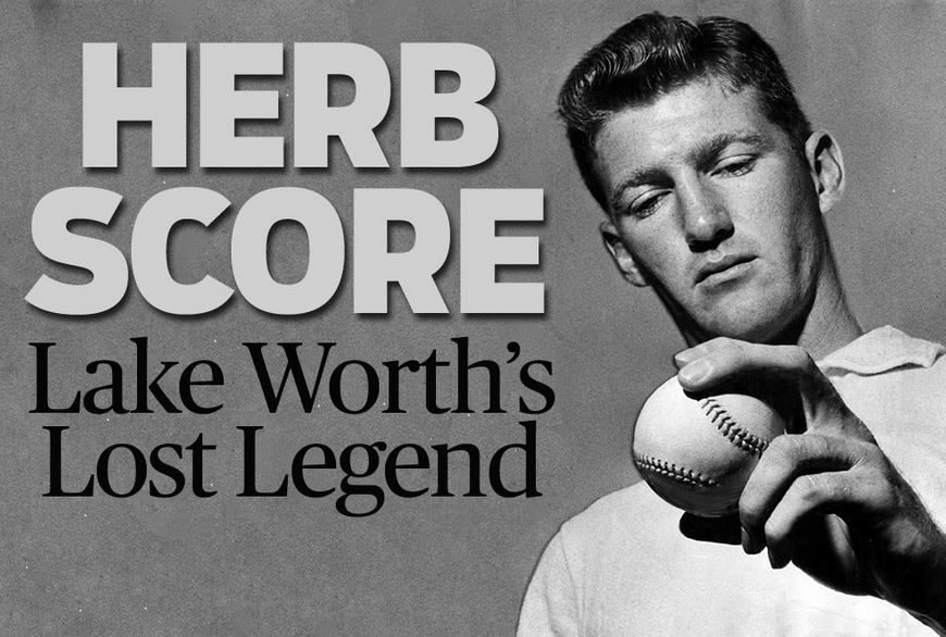 “Herb Score is the toughest pitcher I’ve faced. I just can’t hit him.” —Mickey Mantle.