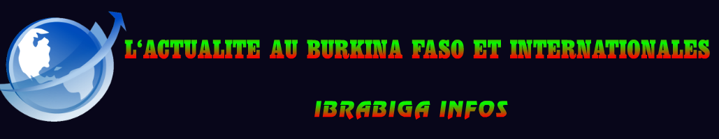 L'ACTUALITE AU BURKINA FASO ET INTERNATIONALES