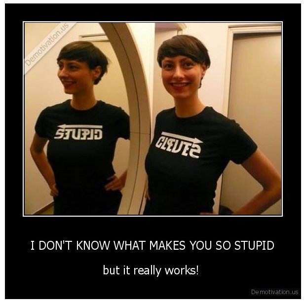 Stupid girl