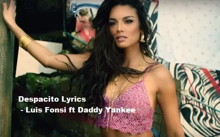 Despacito (Slowly) Lyrics - Luis Fonsi ft Daddy Yankee