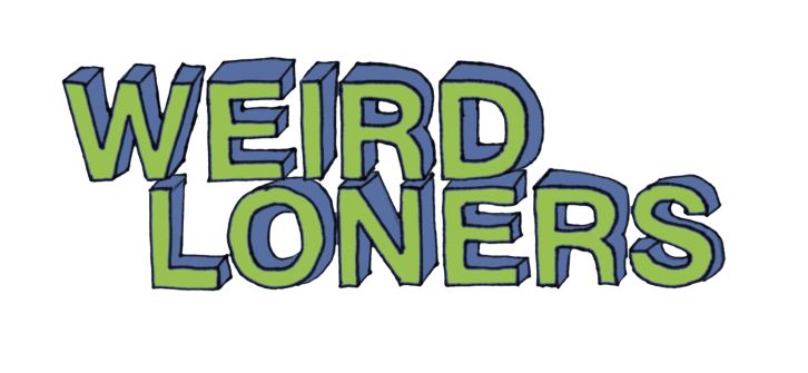 Weird Loners - Cancelled