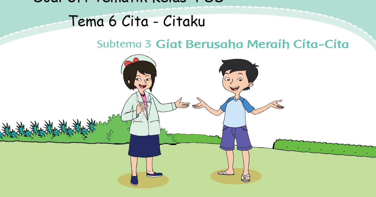 Baik, mari kita susun artikel tentang contoh soal kelas 4 tema 6 subtema 3, lengkap dengan pembahasan yang mendalam.