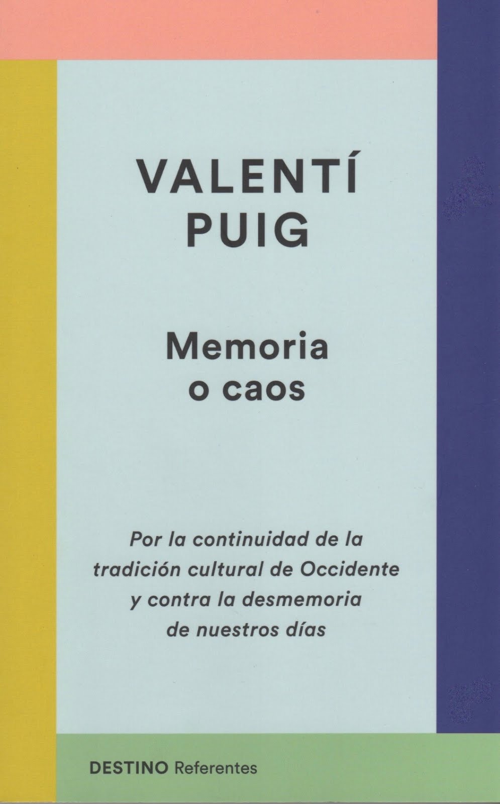 Valentí Puig ( Memoria o caos) Por la continuidad de la tradición cultural de Occidente y contra la