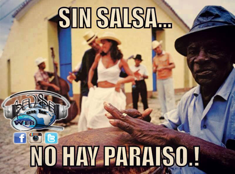 Sin Salsa No Hay Paraiso SALSAENLAWEB TU WEB SALSERA